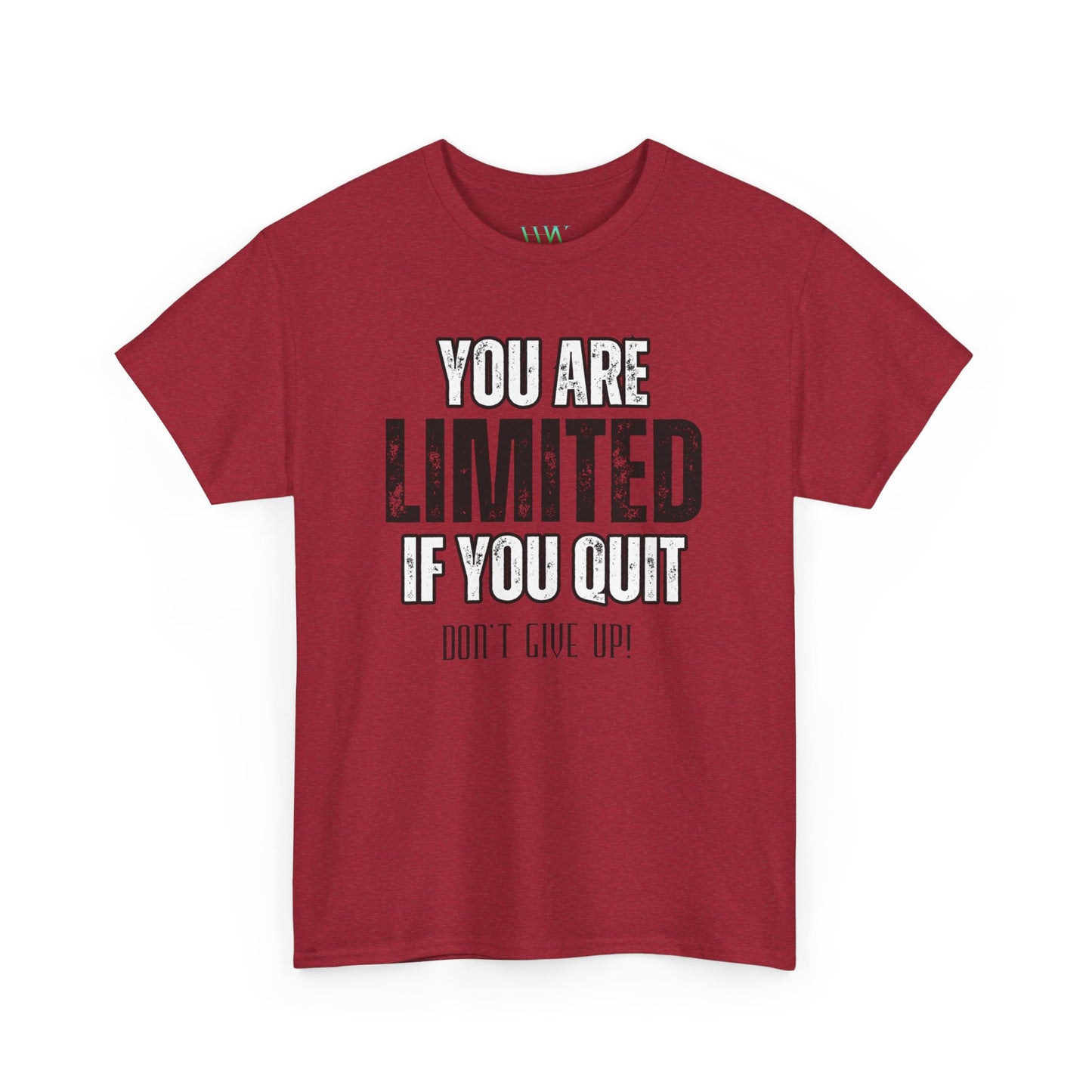 You Are Limited If You Quit, Don't Give Up!