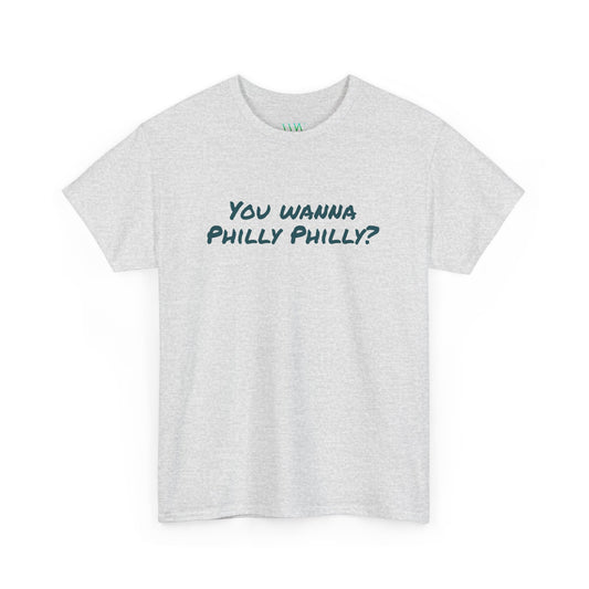 You wanna Philly Philly